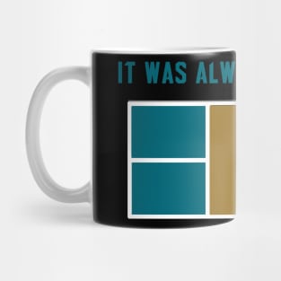 It Was Always The Dink Mug